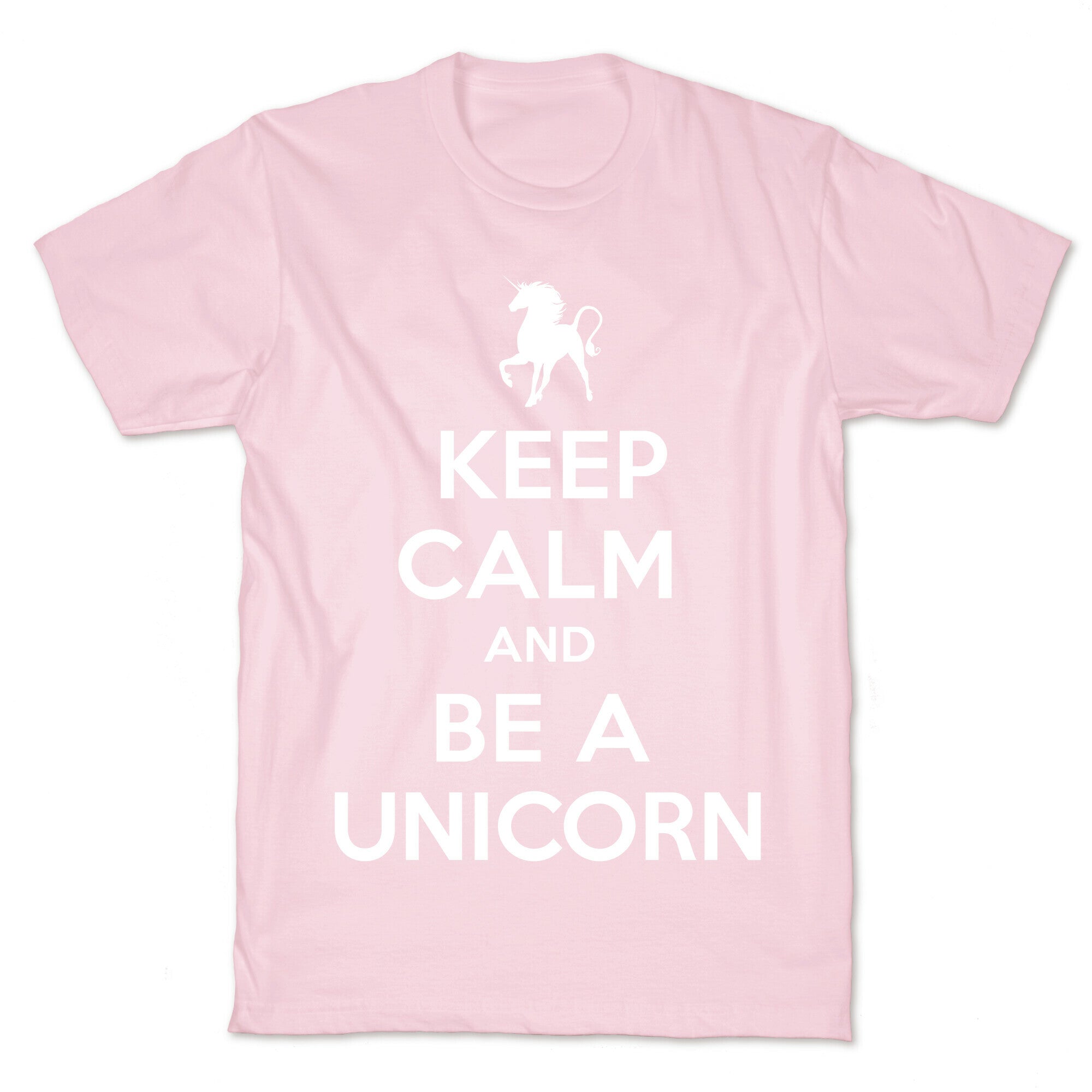 Keep Calm and Be a Unicorn T-Shirt